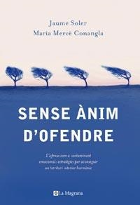 SENSE ÀNIM D'OFENDRE | 9788482641386 | SOLER, JAUME*CONANGLA, MARIA MERCE | Llibreria L'Altell - Llibreria Online de Banyoles | Comprar llibres en català i castellà online - Llibreria de Girona