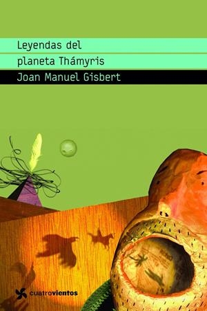 LEYENDAS DEL PLANETA THAMYRIS | 9788408090984 | JOAN MANUEL GISBERT | Llibreria Online de Banyoles | Comprar llibres en català i castellà online