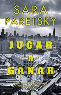 JUGAR A GANAR | 9788466643528 | PARETSKY, SARA | Llibreria L'Altell - Llibreria Online de Banyoles | Comprar llibres en català i castellà online - Llibreria de Girona
