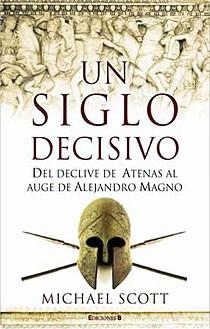 SIGLO DECISIVO, UN | 9788466640886 | SCOTT, MICHAEL | Llibreria L'Altell - Llibreria Online de Banyoles | Comprar llibres en català i castellà online - Llibreria de Girona