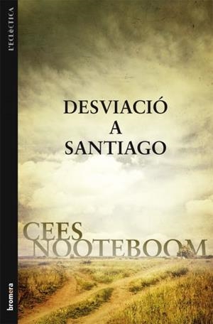 DESVIACIO A SANTIAGO | 9788498247060 | NOOTEBOOM, CEES | Llibreria L'Altell - Llibreria Online de Banyoles | Comprar llibres en català i castellà online - Llibreria de Girona