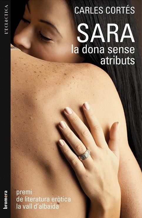 SARA LA DONA SENSE ATRIBUTS | 9788498246407 | CORTÉS, CARLES | Llibreria L'Altell - Llibreria Online de Banyoles | Comprar llibres en català i castellà online - Llibreria de Girona