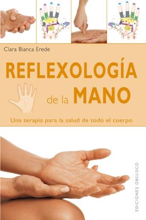 REFLEXOLOGIA DE LA MANO | 9788497776301 | BIANCA EREDE,CLARA | Llibreria Online de Banyoles | Comprar llibres en català i castellà online