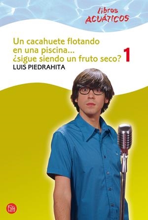 CACAHUETE FLOTANDO EN UNA PISCINA 1...¿SIGUE SIENDO UN FRUTO | 9788466324212 | PIEDRAHITA, LUIS | Llibreria Online de Banyoles | Comprar llibres en català i castellà online