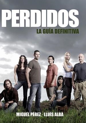 PERDIDOS. LA GUIA DEFINITIVA | 9788492458738 | PEREZ, MIGUEL / ALBA, LLUIS | Llibreria L'Altell - Llibreria Online de Banyoles | Comprar llibres en català i castellà online - Llibreria de Girona