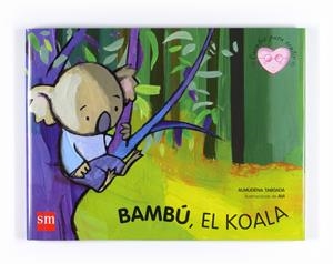 BAMBU, EL KOALA | 9788467541038 | TABOADA, ALMUDENA | Llibreria L'Altell - Llibreria Online de Banyoles | Comprar llibres en català i castellà online - Llibreria de Girona