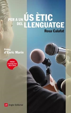 PER A UN US ETIC DEL LLENGUATG | 9788415002239 | CALAFAT, ROSA | Llibreria L'Altell - Llibreria Online de Banyoles | Comprar llibres en català i castellà online - Llibreria de Girona