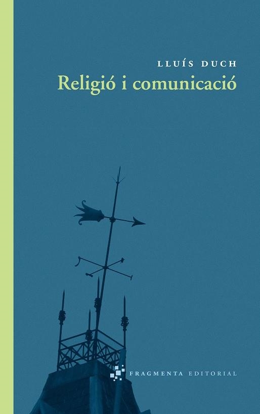 RELIGIÓ I COMUNICACIÓ | 9788492416325 | DUCH, LLUÍS | Llibreria Online de Banyoles | Comprar llibres en català i castellà online