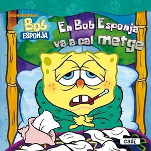 EN BOB ESPONJA VA A CAL METGE | 9788447460793 | STEVEN BANKS | Llibreria Online de Banyoles | Comprar llibres en català i castellà online