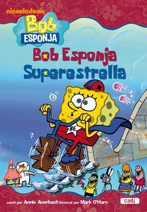 BOB ESPONJA SUPERESTRELLA | 9788447460830 | ANNIE AUERBACH | Llibreria L'Altell - Llibreria Online de Banyoles | Comprar llibres en català i castellà online - Llibreria de Girona