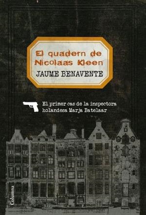 EL QUADERN DE NICOLAAS KLEEN | 9788466412858 | BENAVENATAE, JAUME | Llibreria L'Altell - Llibreria Online de Banyoles | Comprar llibres en català i castellà online - Llibreria de Girona