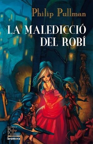 MALEDICCIO DEL ROBI, LA | 9788498244441 | PULLMAN, PHILIP | Llibreria Online de Banyoles | Comprar llibres en català i castellà online