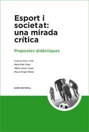 ESPORT I SOCIETAT UNA MIRADA CRITICA | 9788497661867 | SOLER I PRAT, SUSANA/ PRAT I GRAU, MARIA | Llibreria L'Altell - Llibreria Online de Banyoles | Comprar llibres en català i castellà online - Llibreria de Girona