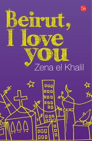 BEIRUT, I LOVE YOU | 9788466323246 | EL KHALIL ZENA | Llibreria L'Altell - Llibreria Online de Banyoles | Comprar llibres en català i castellà online - Llibreria de Girona