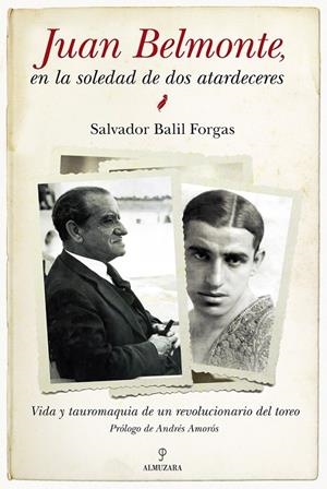 JUAN BELMONTE: EN LA SOLEDAD DE DOS ATARDECERES | 9788492924400 | BALILFORGAS, SALVADOR | Llibreria L'Altell - Llibreria Online de Banyoles | Comprar llibres en català i castellà online - Llibreria de Girona