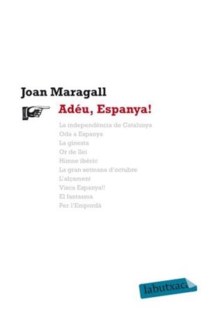 ADEU, ESPANYA! | 9788499302164 | MARAGALL, JOAN | Llibreria L'Altell - Llibreria Online de Banyoles | Comprar llibres en català i castellà online - Llibreria de Girona