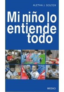 MI NIÑO LO ENTIENDE TODO | 9788489778610 | SOLTER, ALETHA J. | Llibreria L'Altell - Llibreria Online de Banyoles | Comprar llibres en català i castellà online - Llibreria de Girona