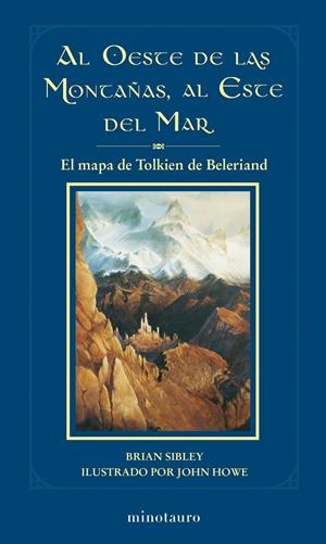 AL OESTE DE LAS MONTAÑAS, AL ESTE DEL MAR | 9788445077764 | SIBLEY,BRIAN; ILUS:HOWE, JOHN | Llibreria L'Altell - Llibreria Online de Banyoles | Comprar llibres en català i castellà online - Llibreria de Girona