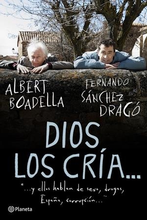 DIOS LOS CRIA... | 9788408094579 | BOADELLA, ALBERT;SÁNCHEZ DRAGÓ, FERNANDO | Llibreria L'Altell - Llibreria Online de Banyoles | Comprar llibres en català i castellà online - Llibreria de Girona