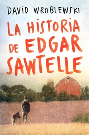 HISTORIA DE EDGAR SAWTELLE, LA | 9788408095347 | WROBLEWSKI,DAVID | Llibreria L'Altell - Llibreria Online de Banyoles | Comprar llibres en català i castellà online - Llibreria de Girona