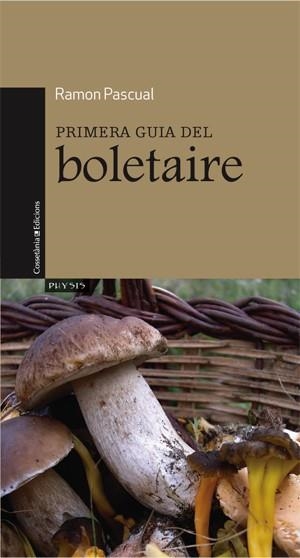 PRIMERA GUIA DEL BOLETAIRE | 9788497917544 | PASCUAL, RAMON | Llibreria Online de Banyoles | Comprar llibres en català i castellà online