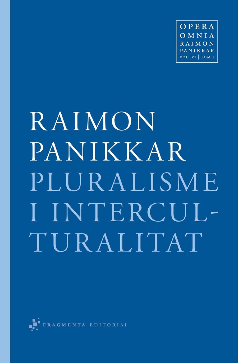 PLURALISME I INTERCULTURALITAT | 9788492416349 | PANNIKKAR, RAIMON | Llibreria L'Altell - Llibreria Online de Banyoles | Comprar llibres en català i castellà online - Llibreria de Girona