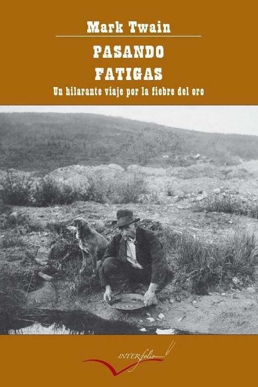 PASANDO FATIGAS.UN HILARANTE VIAJE POR LA FIEBRE DEL ORO | 9788493769406 | TWAIN, MARK | Llibreria L'Altell - Llibreria Online de Banyoles | Comprar llibres en català i castellà online - Llibreria de Girona