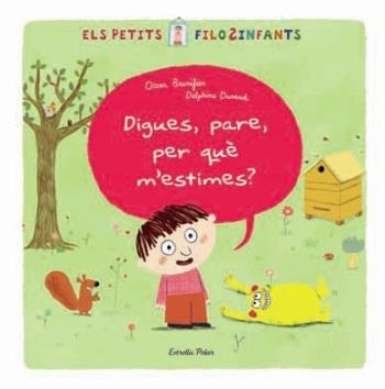 DIGUES, PARE, PER QUÈ M´ESTIMES? | 9788499321226 | BRENIFIER, OSCAR | Llibreria L'Altell - Llibreria Online de Banyoles | Comprar llibres en català i castellà online - Llibreria de Girona