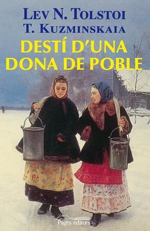 DESTI D'UNA DONA DE POBLE | 9788497799805 | TOLSTOI, LEV N./KUZMINSKAIA,T. | Llibreria Online de Banyoles | Comprar llibres en català i castellà online