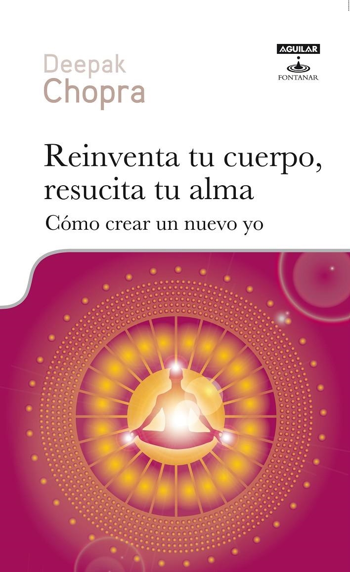 REINVENTA TU CUERPO, RESUCITA TU ALMA | 9788403600010 | CHOPRA,DEEPAK | Llibreria L'Altell - Llibreria Online de Banyoles | Comprar llibres en català i castellà online - Llibreria de Girona