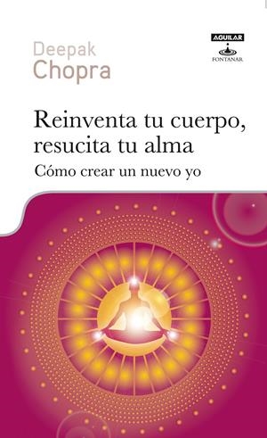 REINVENTA TU CUERPO, RESUCITA TU ALMA | 9788403600010 | CHOPRA,DEEPAK | Llibreria Online de Banyoles | Comprar llibres en català i castellà online