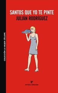 SANTOS QUE YO TE PINTE | 9788493788940 | RODÍGUEZ,JULIÁN | Llibreria L'Altell - Llibreria Online de Banyoles | Comprar llibres en català i castellà online - Llibreria de Girona