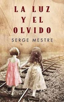LUZ Y EL OLVIDO, LA | 9788466644488 | MESTRE, SERGE | Llibreria L'Altell - Llibreria Online de Banyoles | Comprar llibres en català i castellà online - Llibreria de Girona