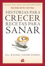 HISTORIAS PARA CRECER,RECETAS PARA SANAR | 9788484453086 | REMEN, RACHEL NAOMI | Llibreria L'Altell - Llibreria Online de Banyoles | Comprar llibres en català i castellà online - Llibreria de Girona