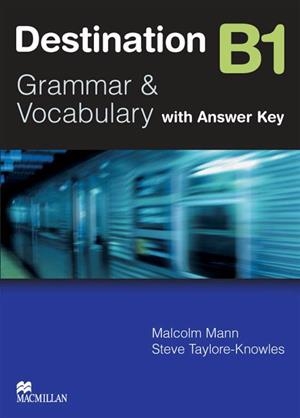 DESTINATION B1. GRAMMAR AND VOCABULARY WITH ANSWER KEY | 9780230035362 | MANN, MALCOLM / TAYLORE-KNOWLES, STEVE | Llibreria Online de Banyoles | Comprar llibres en català i castellà online