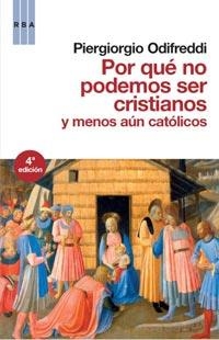 POR QUÉ NO PODEMOS SER CRISTIANOS, Y MENOS AUN  CATÓLICOS | 9788498678543 | ODIFREDDI, PIERGIORGIO | Llibreria L'Altell - Llibreria Online de Banyoles | Comprar llibres en català i castellà online - Llibreria de Girona