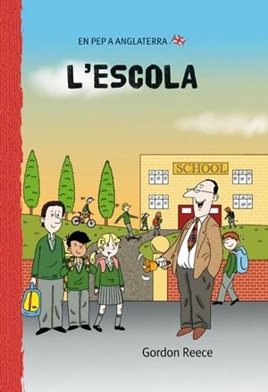 ESCOLA, L' (EN PEP A ANGLATERRA 4) | 9788479421601 | REECE | Llibreria L'Altell - Llibreria Online de Banyoles | Comprar llibres en català i castellà online - Llibreria de Girona