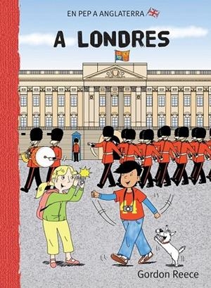 A LONDRES (EN PEP A ANGLATERRA 6) | 9788479422486 | REECE | Llibreria L'Altell - Llibreria Online de Banyoles | Comprar llibres en català i castellà online - Llibreria de Girona