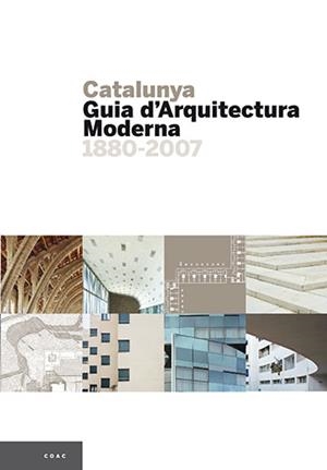 CATALUNYA, GUIA D'ARQUITECTURA MODERNA 1880-2007 | 9788484780076 | PLA | Llibreria L'Altell - Llibreria Online de Banyoles | Comprar llibres en català i castellà online - Llibreria de Girona