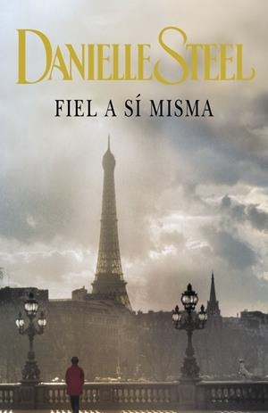 FIEL A SÍ MISMA | 9788401383090 | STEEL, DANIELLE | Llibreria Online de Banyoles | Comprar llibres en català i castellà online