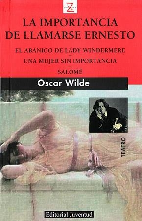 IMPORTANCIA DE LLAMARSE ERNESTO, LA Y OTRAS OBRAS | 9788426118752 | WILDE, OSCAR | Llibreria Online de Banyoles | Comprar llibres en català i castellà online
