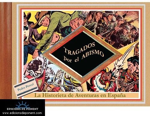 TRAGADOS POR EL ABISMO, LA HISTORIETA DE AVENTURAS EN ESPAÑA | 9788496730533 | PORCEL, PEDRO | Llibreria L'Altell - Llibreria Online de Banyoles | Comprar llibres en català i castellà online - Llibreria de Girona