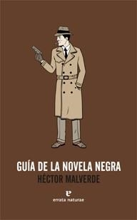 GUÍA DE LA NOVELA NEGRA | 9788493788957 | MALVERDE, HÉCTOR | Llibreria Online de Banyoles | Comprar llibres en català i castellà online