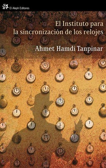 INSTITUTO PARA LA SINCRONIZACIÓN DE LOS RELOJES, EL | 9788476698716 | HAMDI TANPINAR,AHMET | Llibreria Online de Banyoles | Comprar llibres en català i castellà online