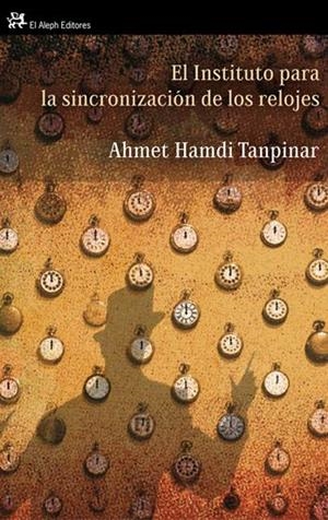 INSTITUTO PARA LA SINCRONIZACIÓN DE LOS RELOJES, EL | 9788476698716 | HAMDI TANPINAR,AHMET | Llibreria Online de Banyoles | Comprar llibres en català i castellà online