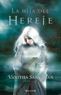 HIJA DEL HEREJE, LA | 9788466643818 | SANKARAN, VANITHA | Llibreria L'Altell - Llibreria Online de Banyoles | Comprar llibres en català i castellà online - Llibreria de Girona