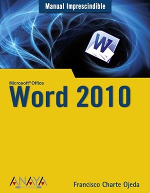 MANUAL IMPRESCINDIBLE WORD 2010 | 9788441527805 | CHARTE, O. | Llibreria L'Altell - Llibreria Online de Banyoles | Comprar llibres en català i castellà online - Llibreria de Girona