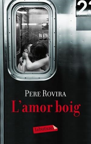 AMOR BOIG, L' | 9788499301884 | ROVIRA, PERE | Llibreria Online de Banyoles | Comprar llibres en català i castellà online