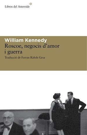 ROSCOE,NEGOCIS D'AMOR I GUERRA | 9788492663279 | KENNEDY, WILLIAM | Llibreria L'Altell - Llibreria Online de Banyoles | Comprar llibres en català i castellà online - Llibreria de Girona