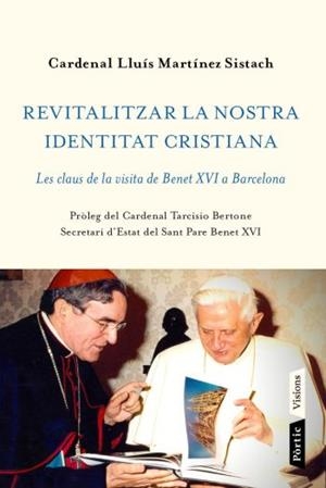 REVITALITZAR LA NOSTRA IDENTITAT CRISTIANA | 9788498091656 | CARDENAL LLUIS MARTINEZ SISTACH | Llibreria Online de Banyoles | Comprar llibres en català i castellà online
